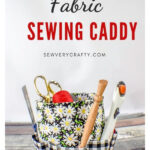 Sewing or Craft Organizing Caddy Free Sewing Pattern